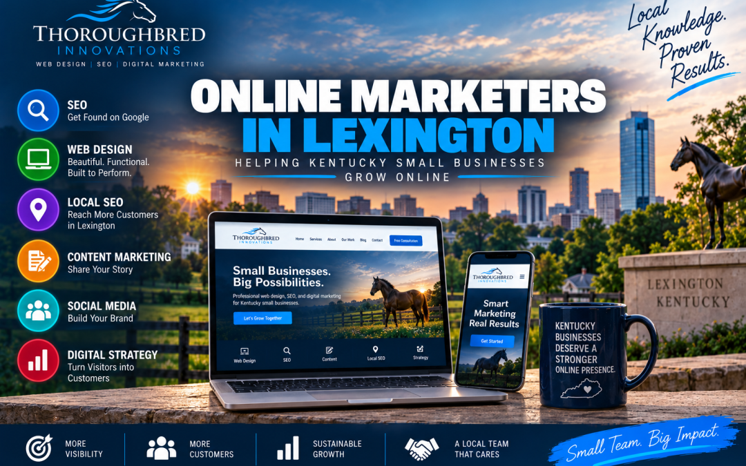 Online Marketers in Lexington: Why Thoroughbred Innovations Helps Kentucky Small Businesses Compete Online