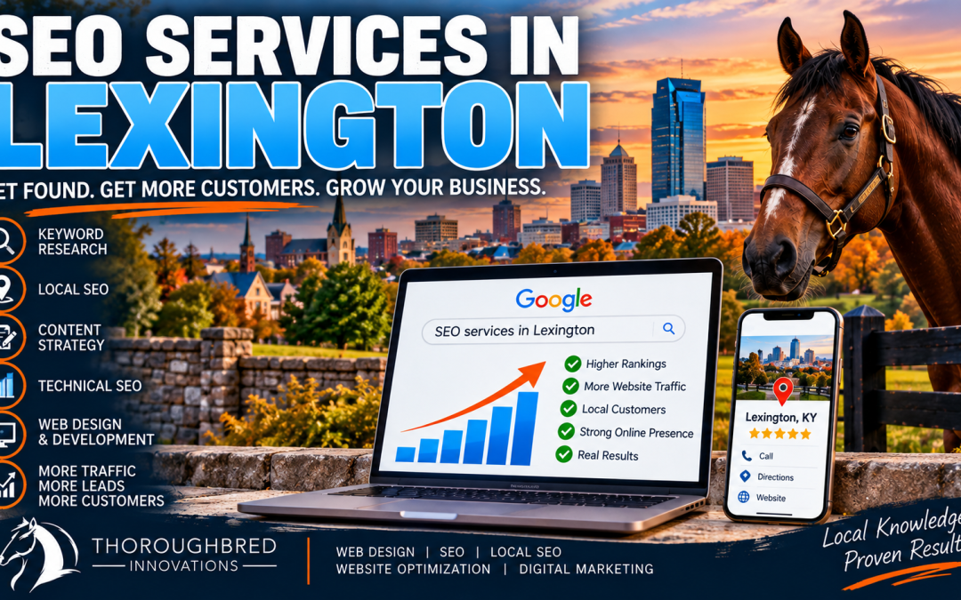 SEO Services in Lexington: Helping Local Businesses Get Found Online